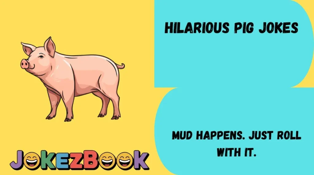 Hilarious Pig Jokes