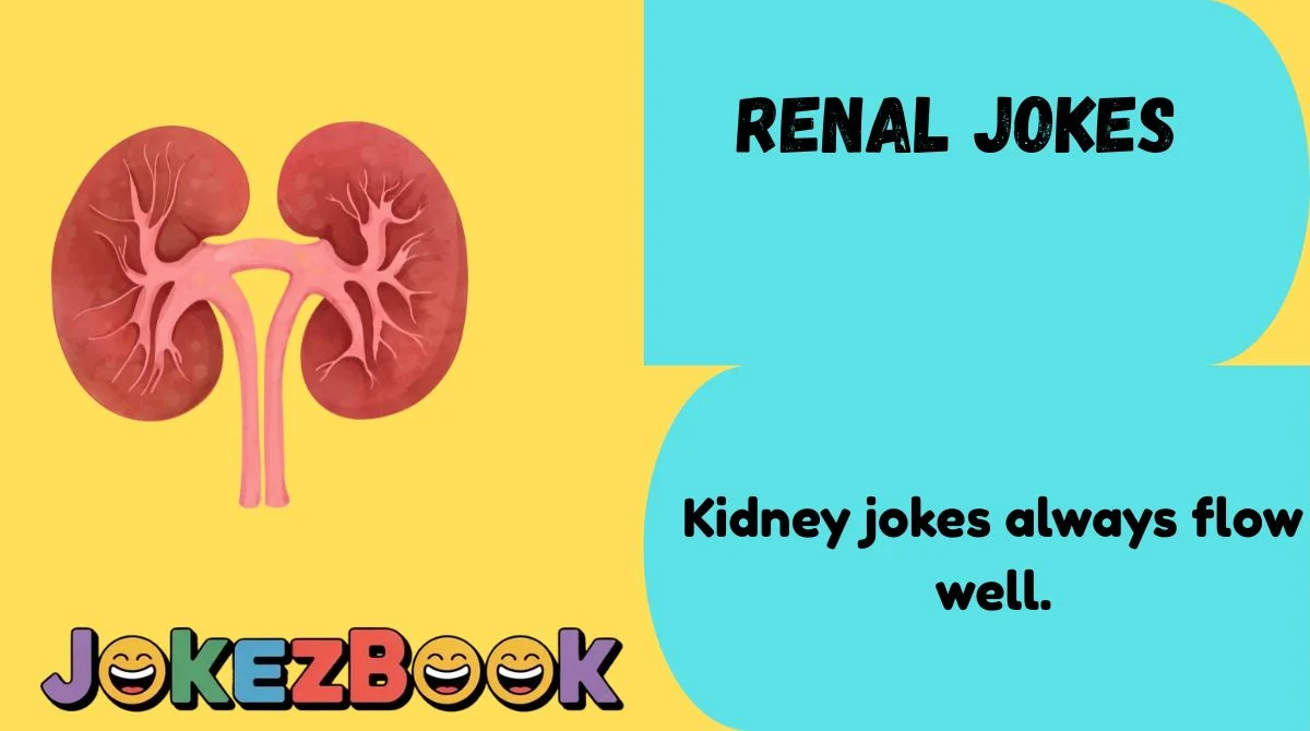 Renal Jokes