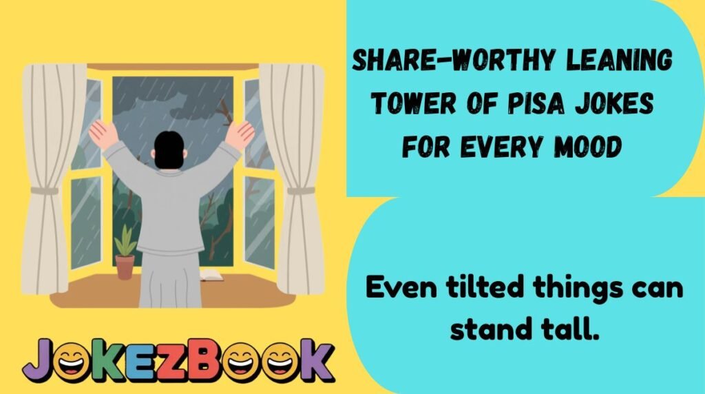Share-Worthy Leaning Tower of Pisa Jokes for Every Mood