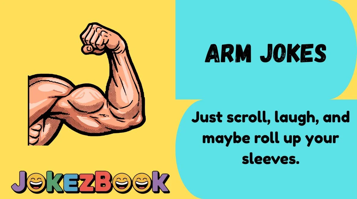 Arm Jokes