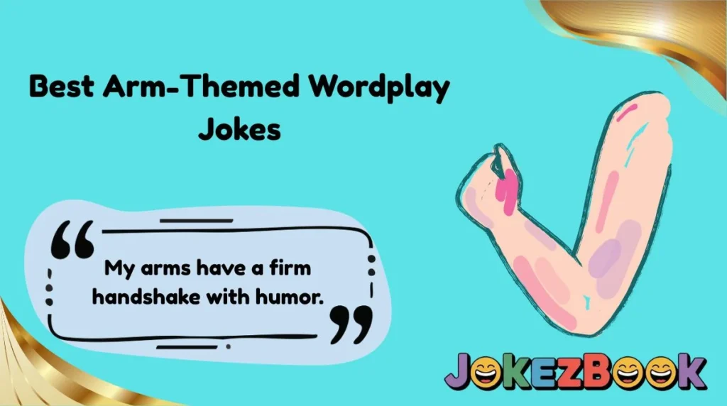 Best Arm-Themed Wordplay Jokes