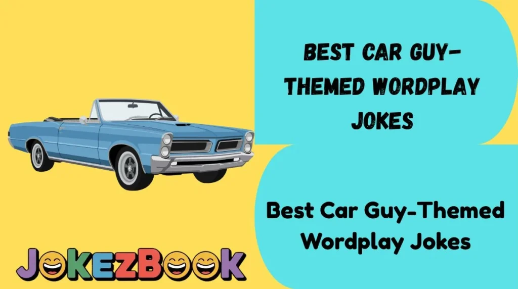 Best Car Guy-Themed Wordplay Jokes