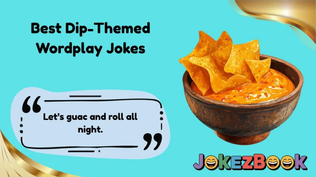Best Dip-Themed Wordplay Jokes