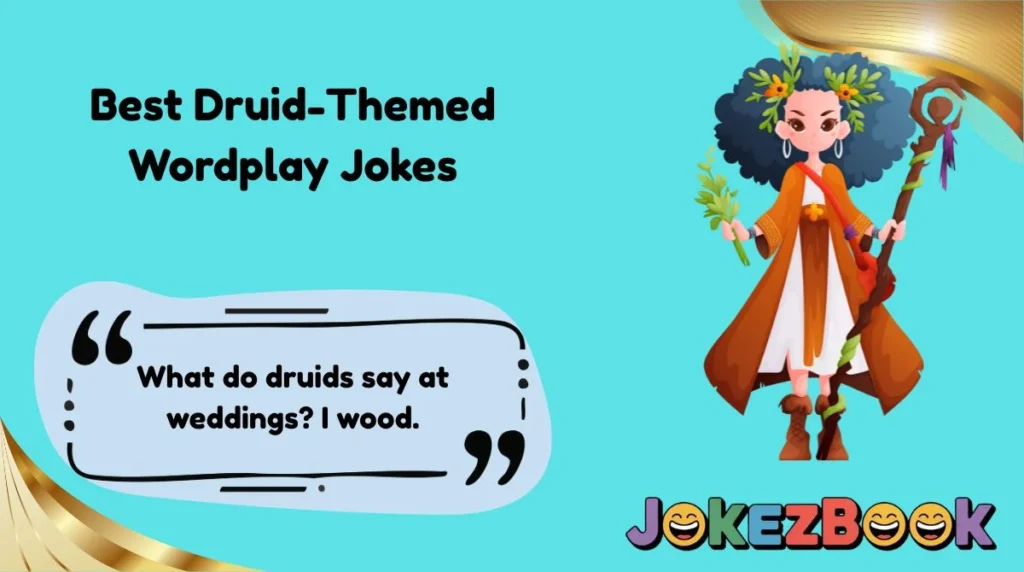 Best Druid-Themed Wordplay Jokes