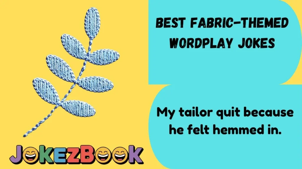 Best Fabric-Themed Wordplay Jokes