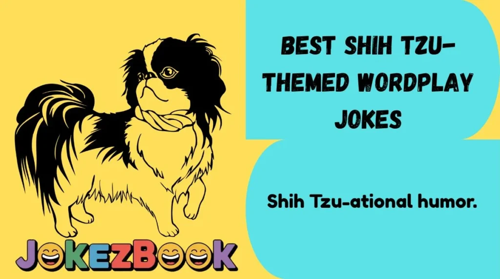 Best Shih Tzu-Themed Wordplay Jokes