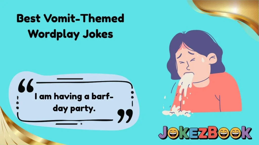 Best Vomit-Themed Wordplay Jokes