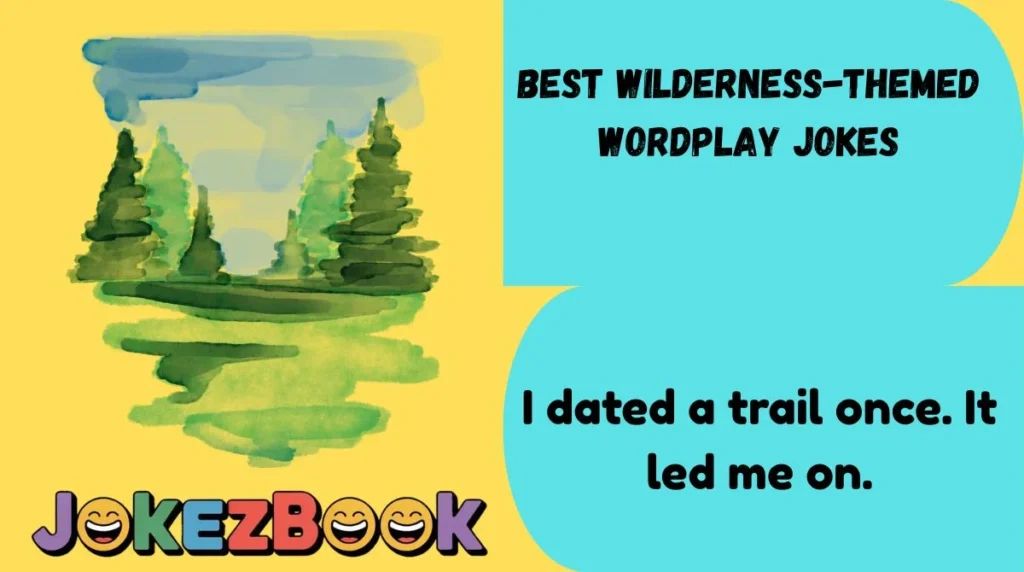 Best Wilderness-Themed Wordplay Jokes