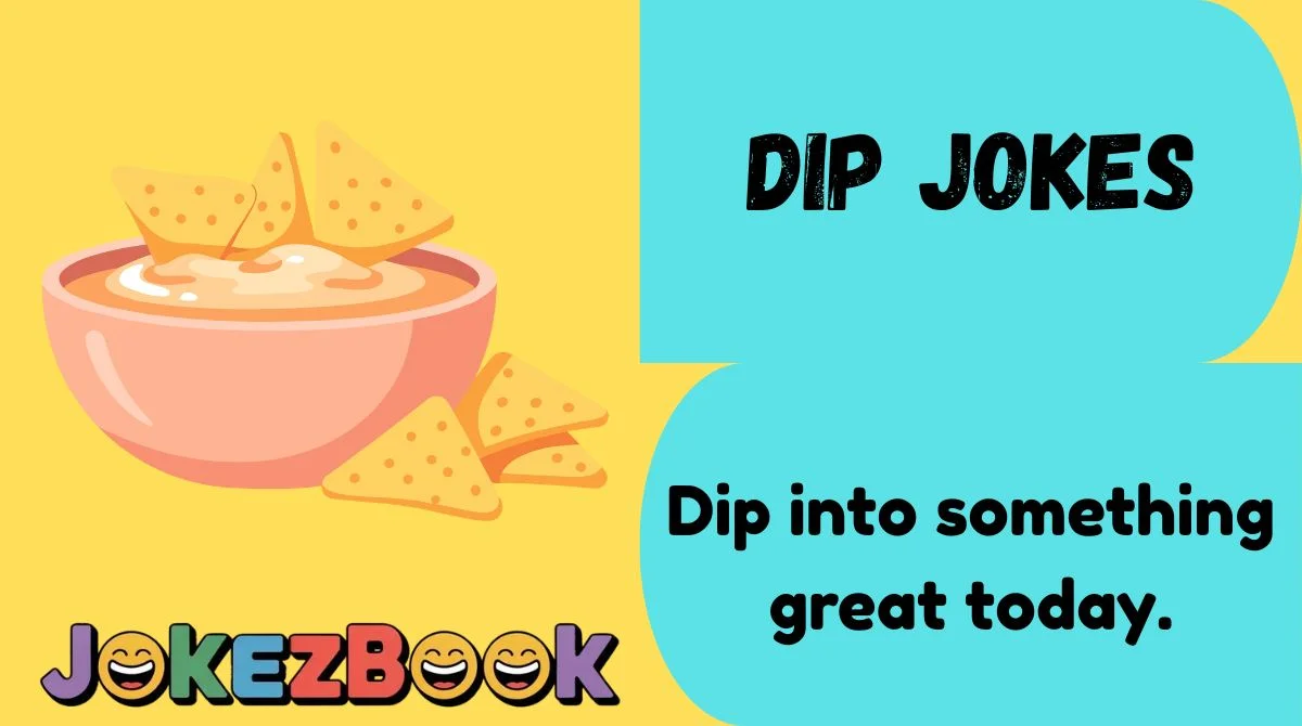 Dip Jokes