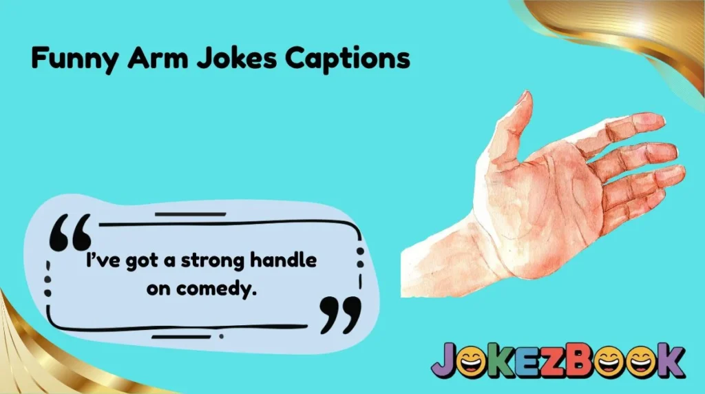 Funny Arm Jokes Captions