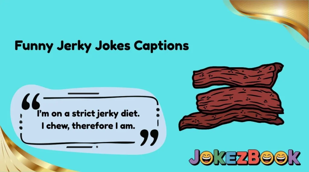 Funny Jerky Jokes Captions