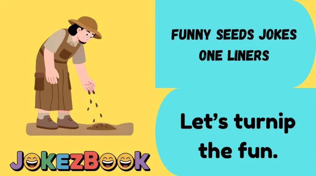 Funny Seeds Jokes One Liners