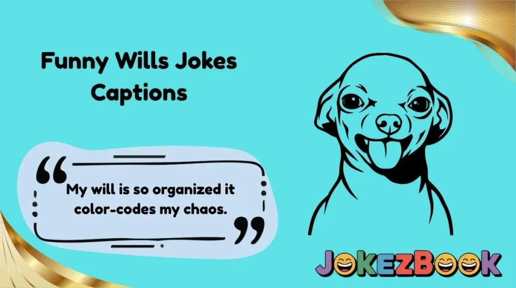 Funny Wills Jokes Captions