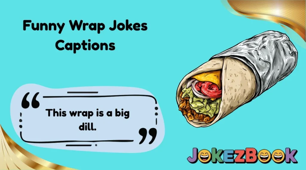 Funny Wrap Jokes Captions