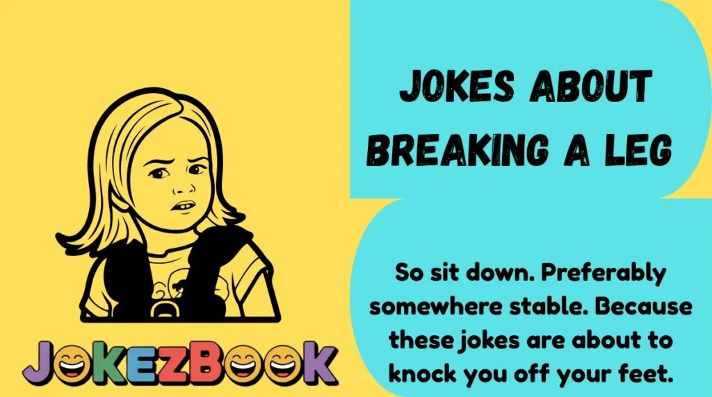 Jokes About Breaking a Leg