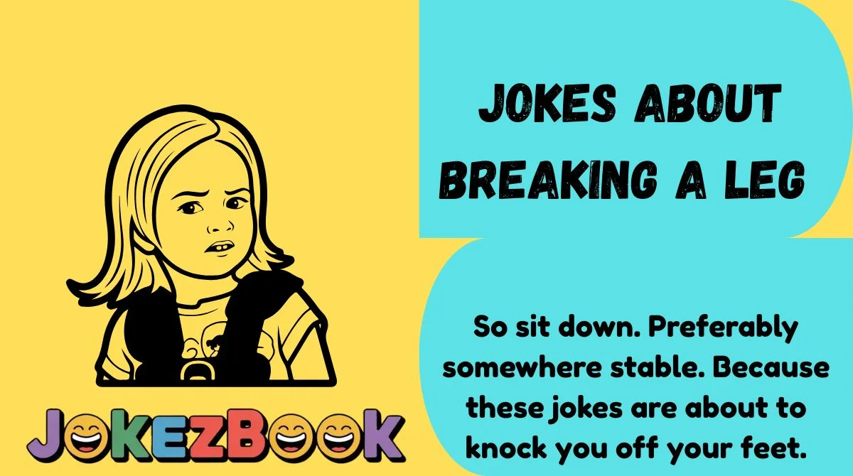 Jokes About Breaking a Leg