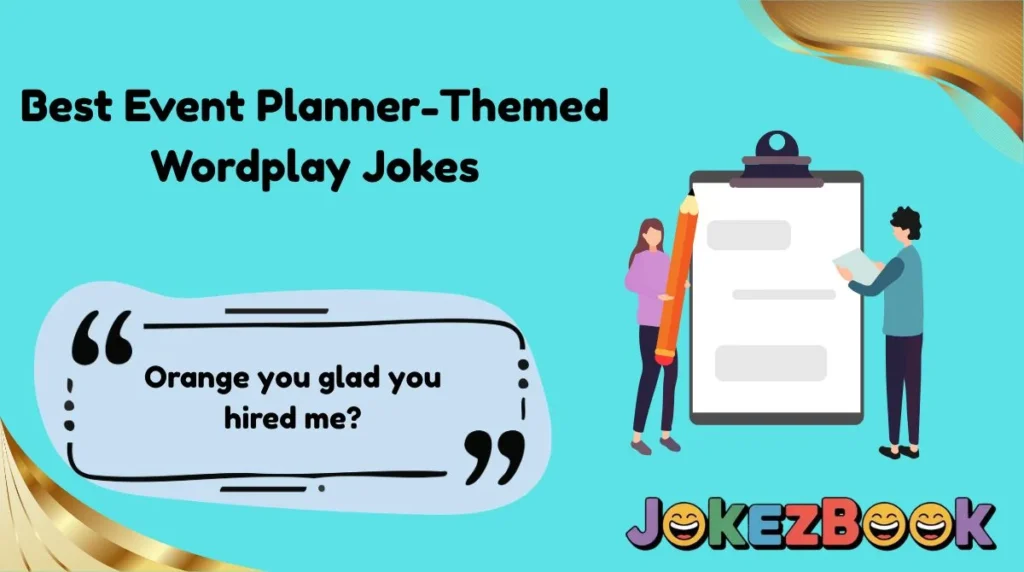 Best Event Planner-Themed Wordplay Jokes