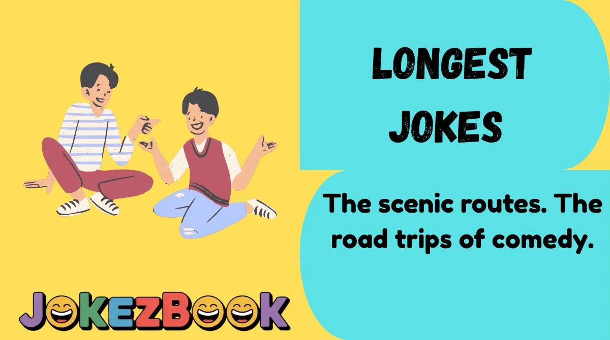 Longest Jokes