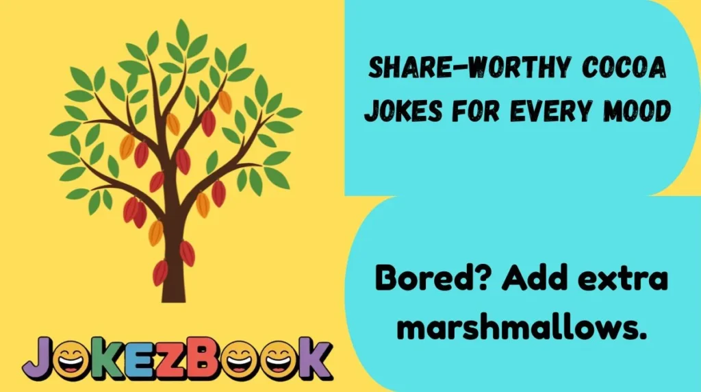 Share-Worthy Cocoa Jokes for Every Mood