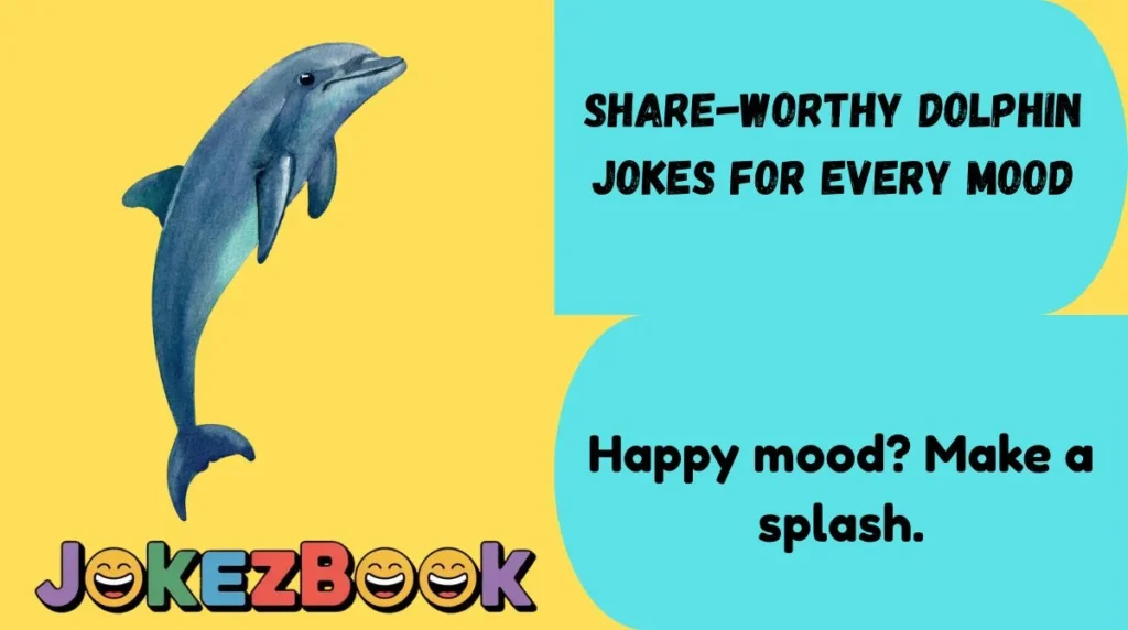 Share-Worthy Dolphin Jokes for Every Mood