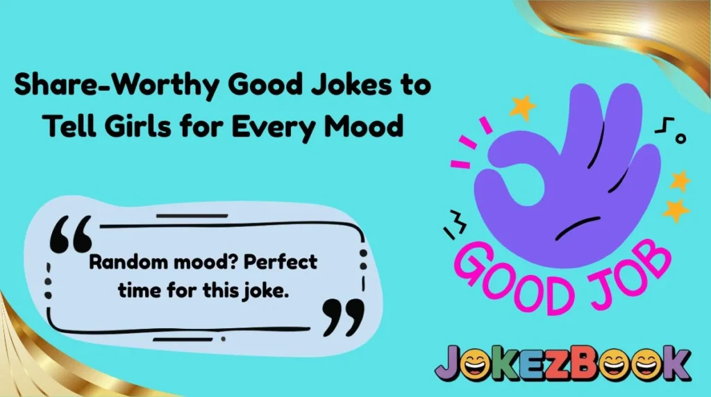 Share-Worthy Good Jokes to Tell Girls for Every Mood