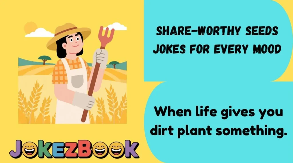 Share-Worthy Seeds Jokes for Every Mood