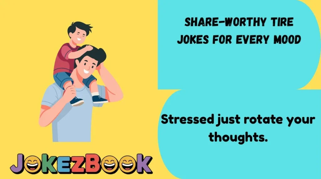 Share-Worthy Tire Jokes for Every Mood