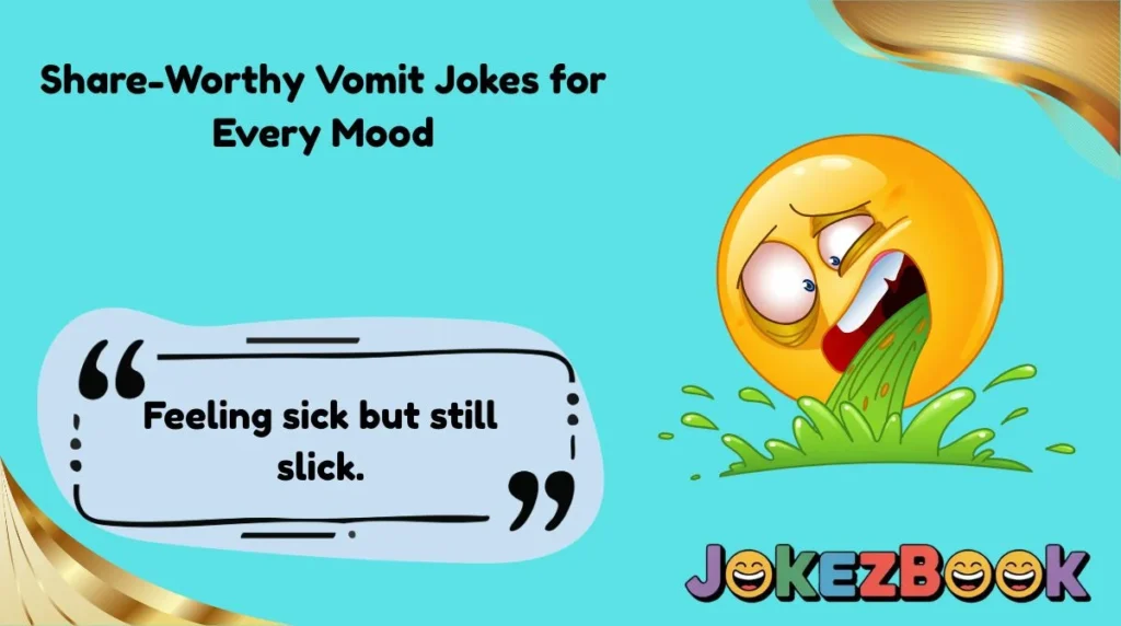 Share-Worthy Vomit Jokes for Every Mood