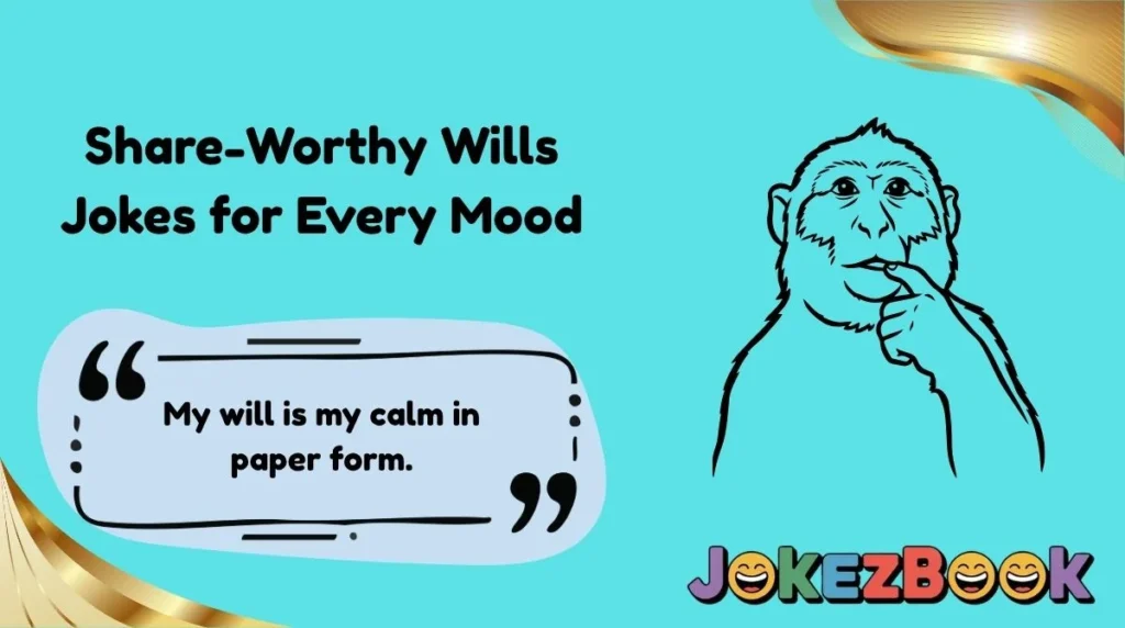 Share-Worthy Wills Jokes for Every Mood
