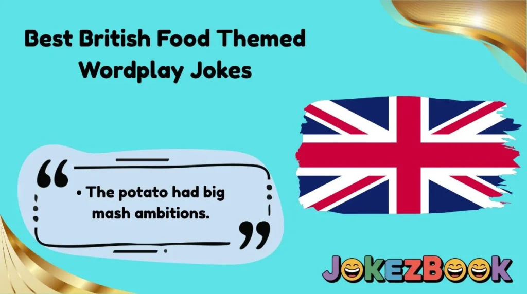 Best British Food Themed Wordplay Jokes