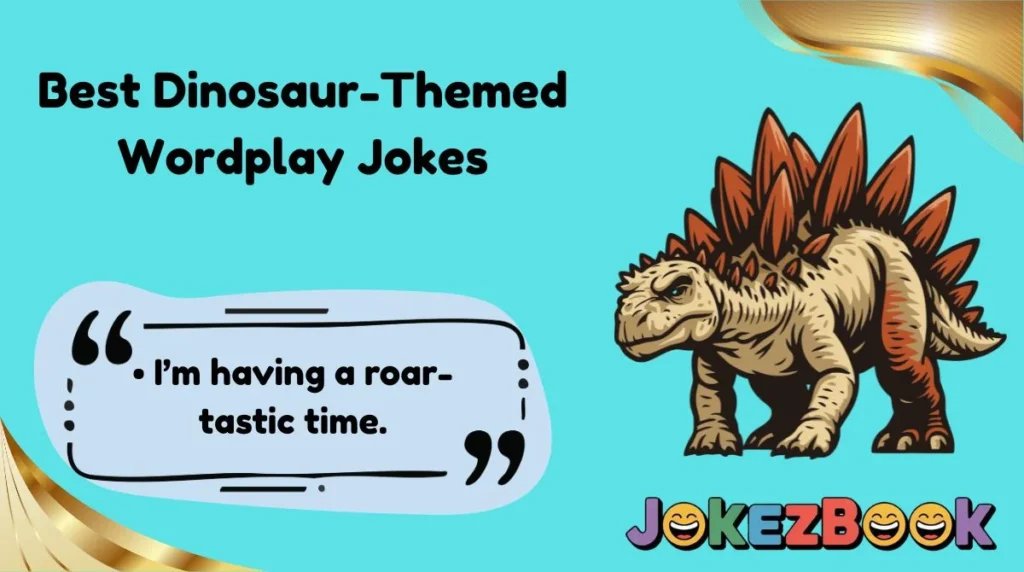 Best Dinosaur-Themed Wordplay Jokes
