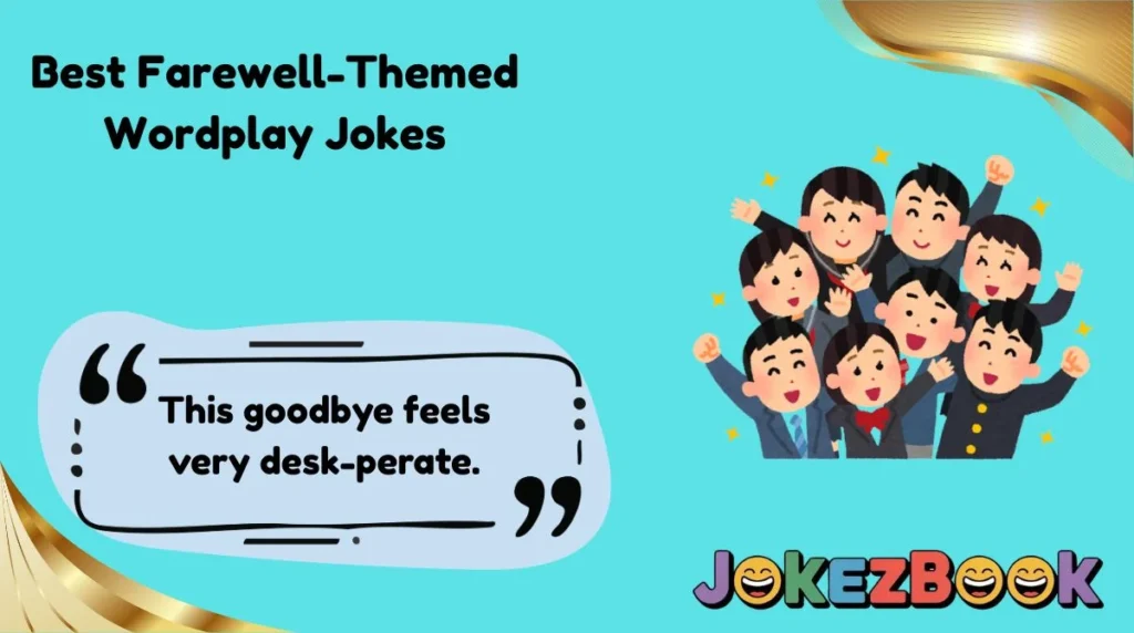 Best Farewell-Themed Wordplay Jokes