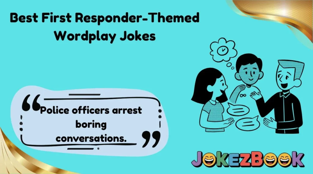 Best First Responder-Themed Wordplay Jokes
