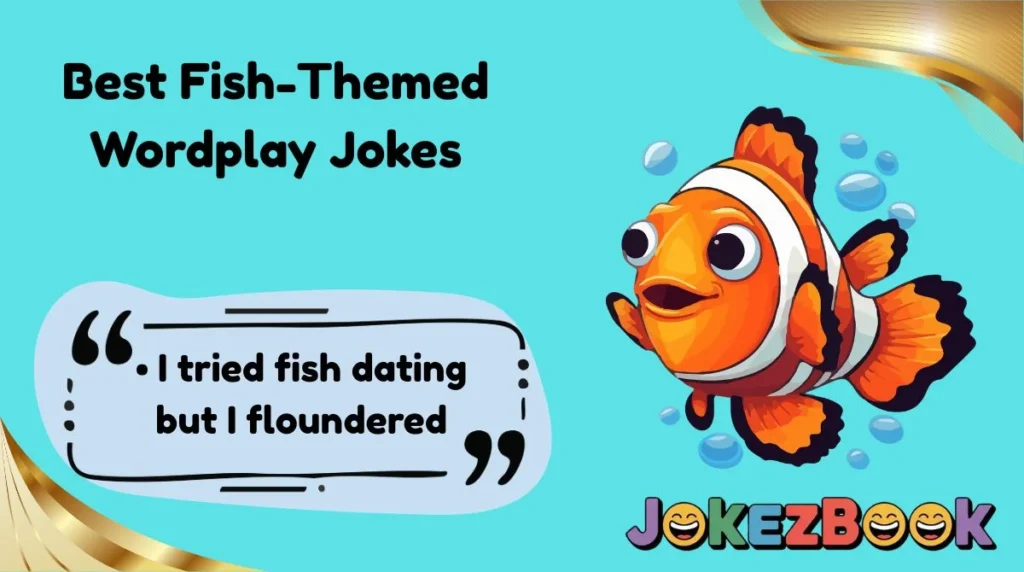 Best Fish-Themed Wordplay Jokes