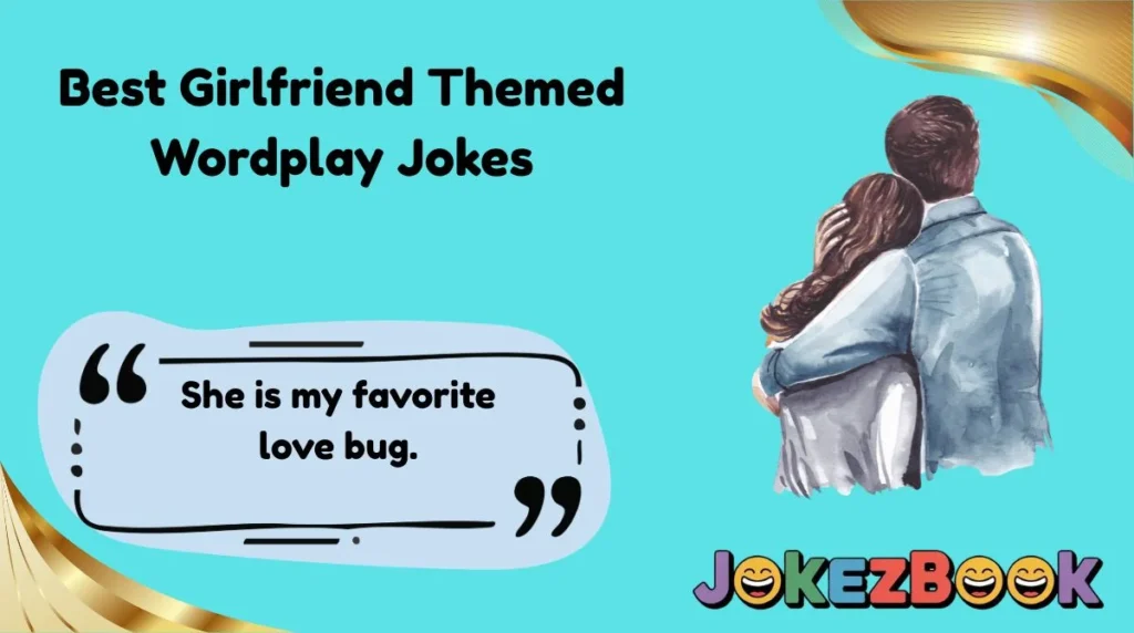 Best Girlfriend Themed Wordplay Jokes