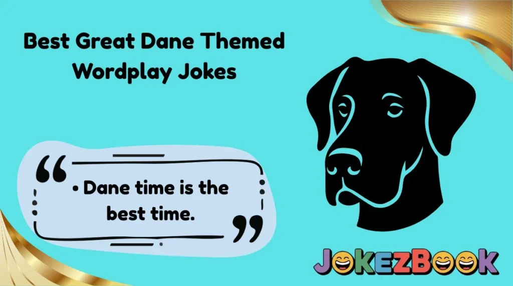 Best Great Dane Themed Wordplay Jokes