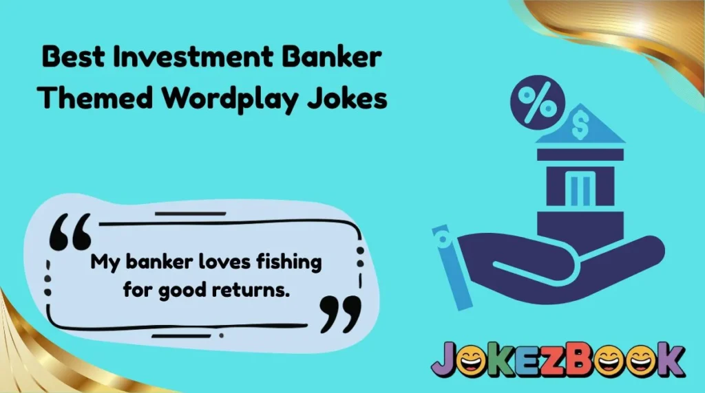 Best Investment Banker Themed Wordplay Jokes