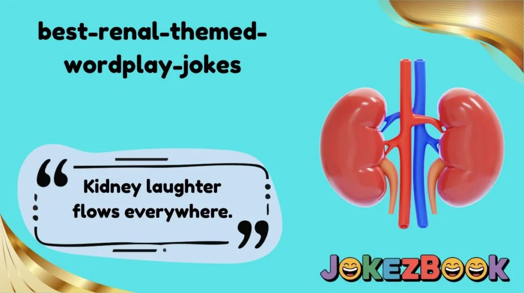 best-renal-themed-wordplay-jokes