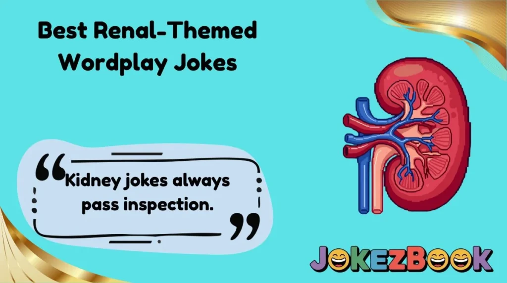 Best Renal-Themed Wordplay Jokes