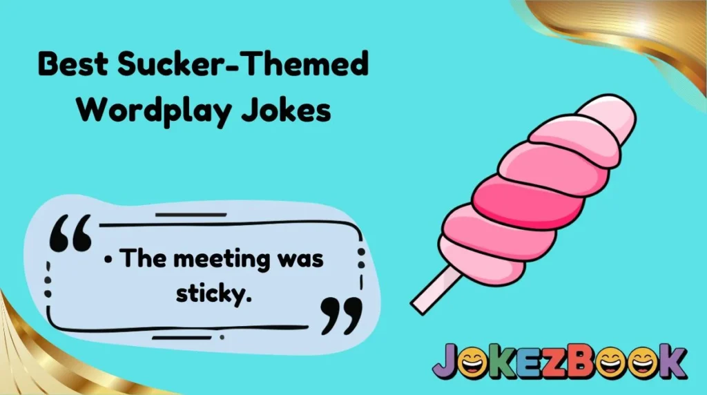 Best Sucker-Themed Wordplay Jokes