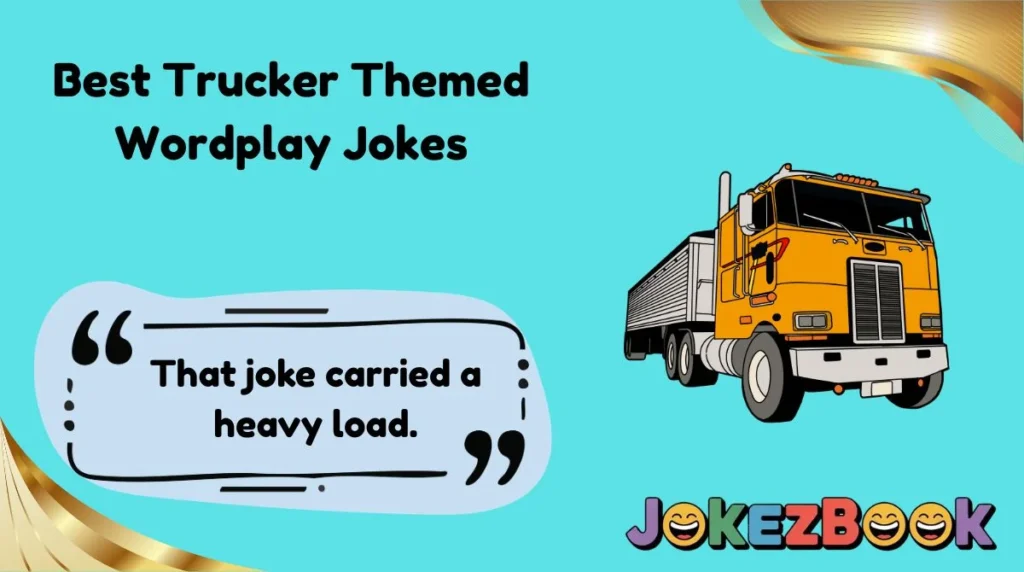 Best Trucker Themed Wordplay Jokes