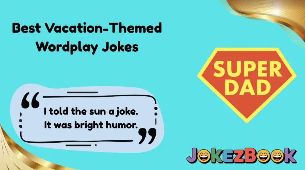 Best Vacation-Themed Wordplay Jokes