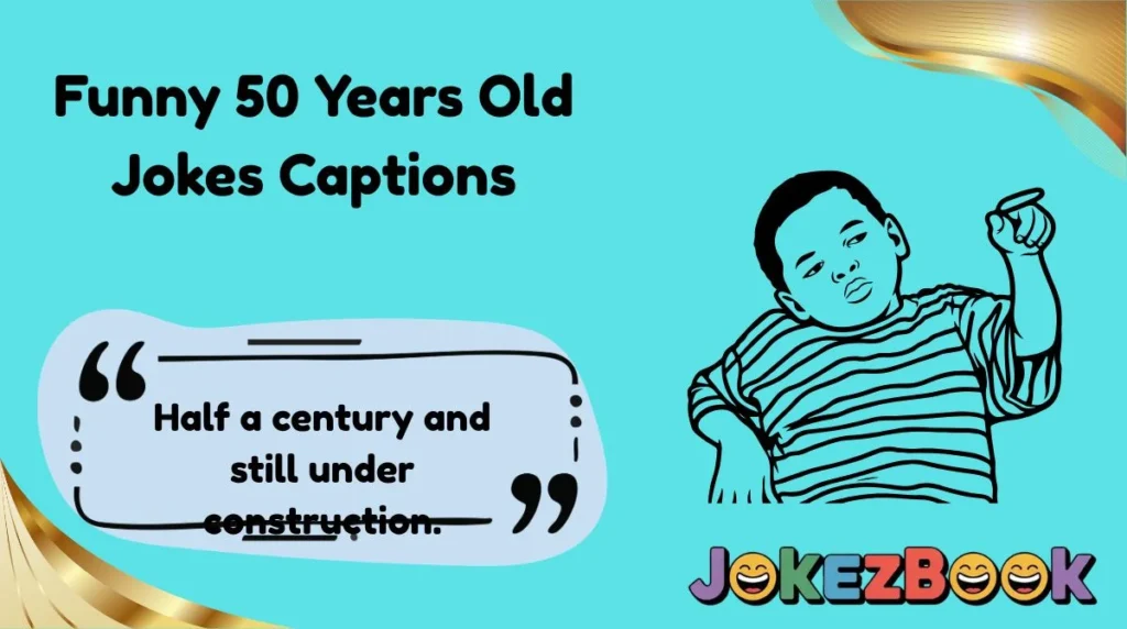Funny 50 Years Old Jokes Captions