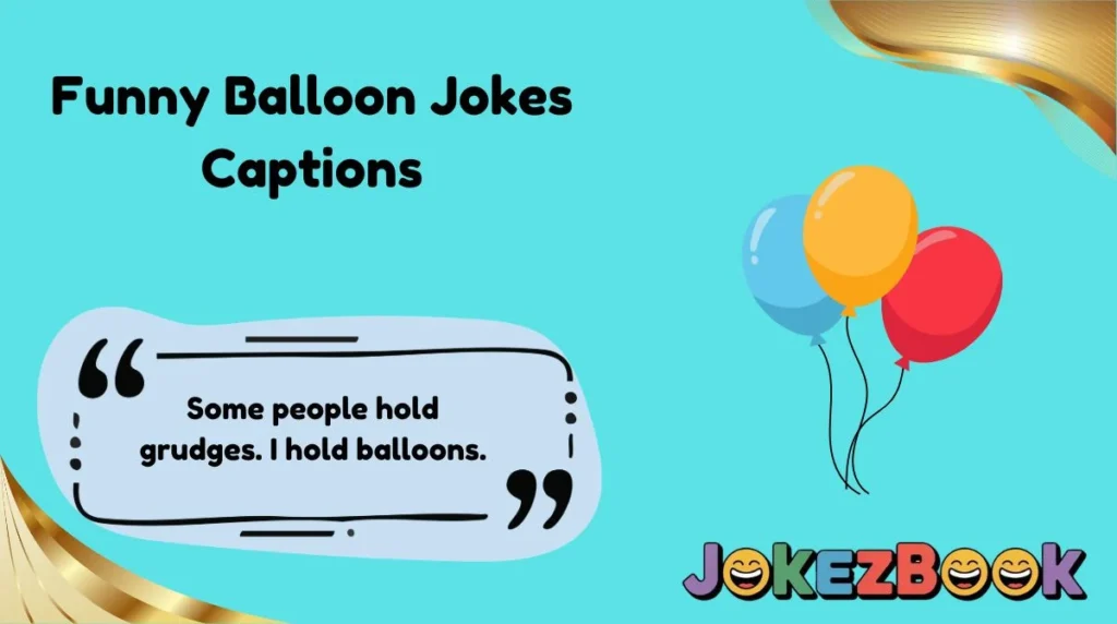 Funny Balloon Jokes Captions