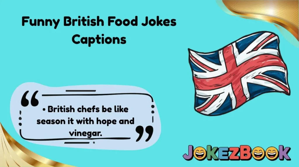 Funny British Food Jokes Captions