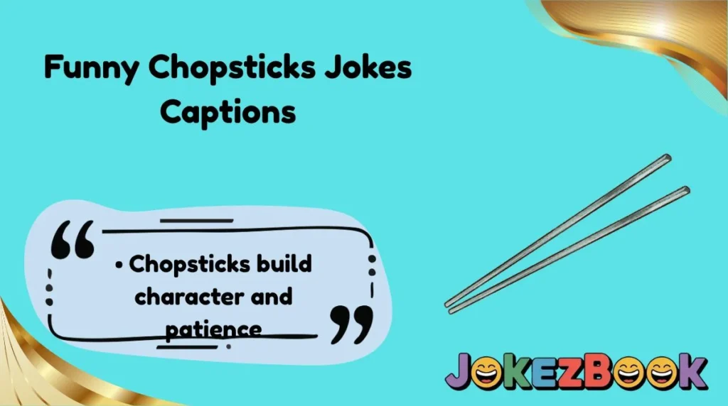 Funny Chopsticks Jokes Captions