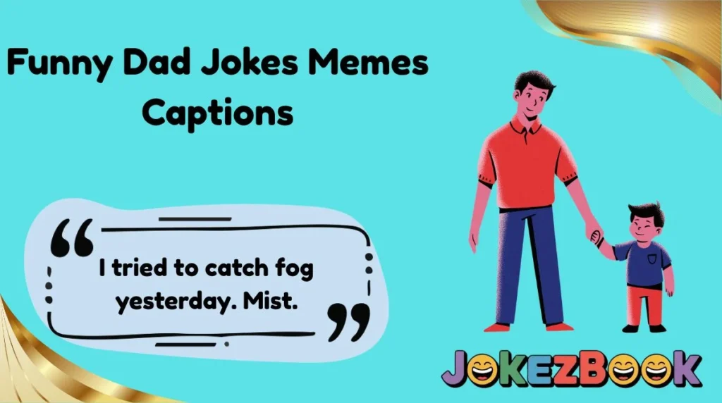 Funny Dad Jokes Memes Captions