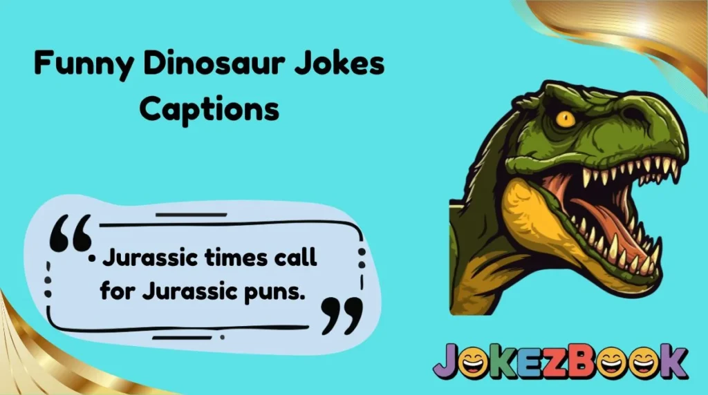 Funny Dinosaur Jokes Captions