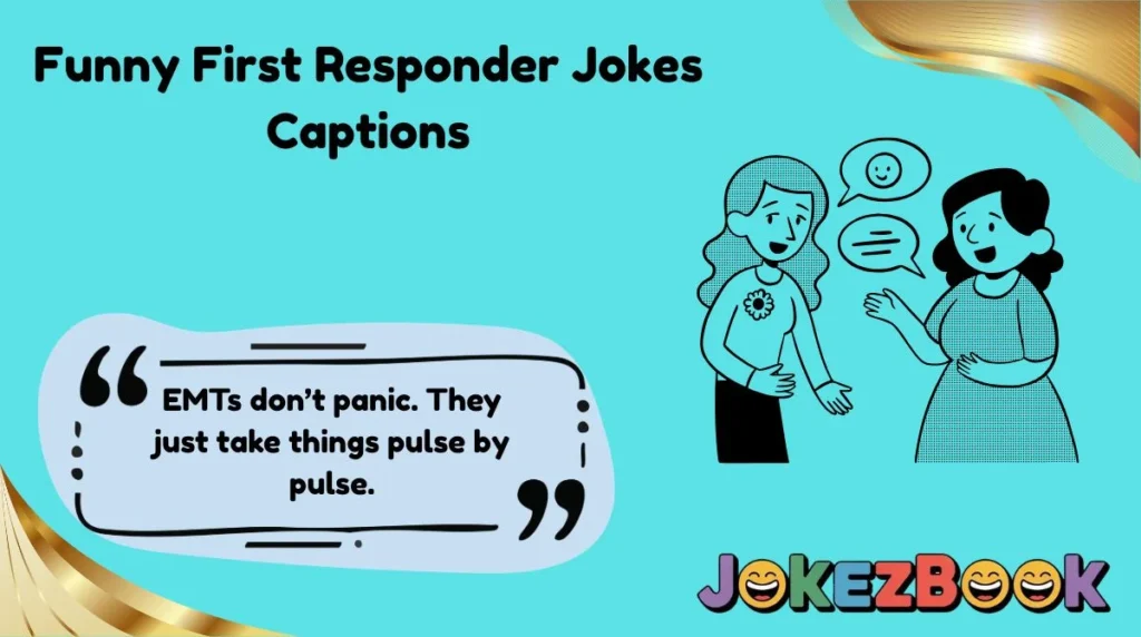 Funny First Responder Jokes Captions