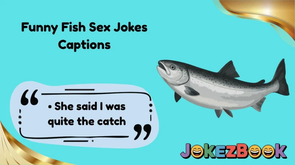 Funny Fish Sex Jokes Captions